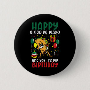 Bóton Redondo 5.08cm Feliz Cinco De Mayo E Sim É Meu Aniversário Dabbi