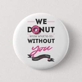 Bóton Redondo 5.08cm Feliz Dia do Chefe