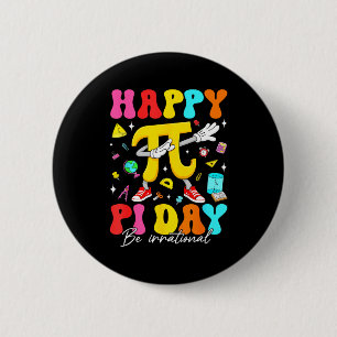 Bóton Redondo 5.08cm Feliz Dia do Pi 3.14 Seja Irracional Matemática Bo