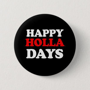 Bóton Redondo 5.08cm Feliz Dia Holla — Humor Feriado -.png