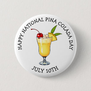 Bóton Redondo 5.08cm Feliz Dia Nacional do Pina Colada - 10 de julho
