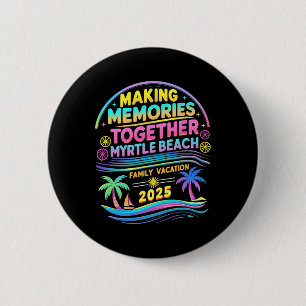 Bóton Redondo 5.08cm Férias Myrtle Beach Família 2025 Feriado Verão M