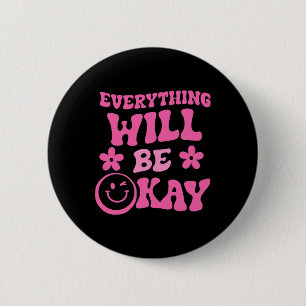 Bóton Redondo 5.08cm Ficará OK Retro Groovy Mental Health Consciência