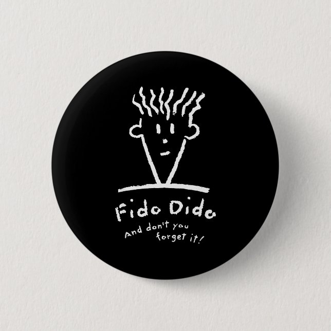Bóton Redondo 5.08cm Fido Dido Face Don't You Forget It  (Frente)