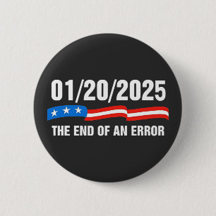 Bóton Redondo 5.08cm Fim do Erro Janeiro 20 2025 Trump Inauguration