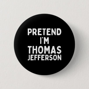 Bóton Redondo 5.08cm Fingir que sou Thomas Jefferson, Diversão do Hallo