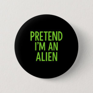 Bóton Redondo 5.08cm Fingir que sou uma Alienígena de Dia de as Bruxas