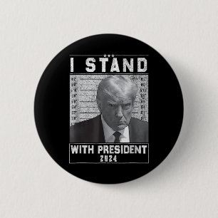 Bóton Redondo 5.08cm Fique com o Presidente 2024-Trump Mugshot I Stand 