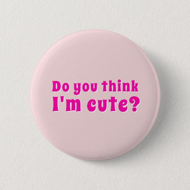 Bóton Redondo 5.08cm Flirting Introverts Do you think I'm cute? (Frente)