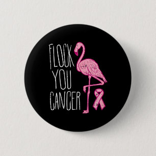 Bóton Redondo 5.08cm Flock You Break Cancer Flamingo Pink Ribbon Aware