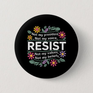 Bóton Redondo 5.08cm Floral Resiste Não Meu Presidente Anti-Trump