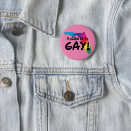 Bóton Redondo 5.08cm Flórida é tão Gay Button