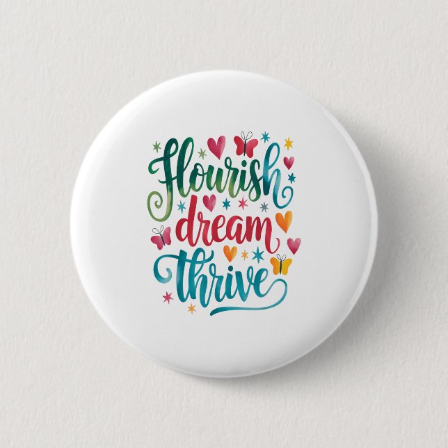 Bóton Redondo 5.08cm Flourish Dream Thrive Motivational  (Frente)