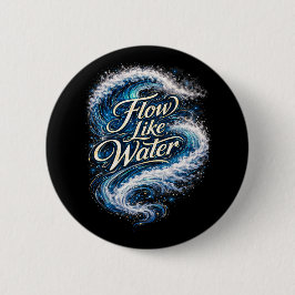 Bóton Redondo 5.08cm Flow Like Water