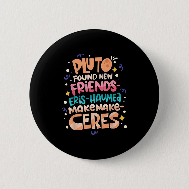 Bóton Redondo 5.08cm Found New Friends Funny Science Quotes Planets  (Frente)