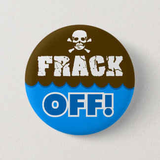 Bóton Redondo 5.08cm FRACK FORA! - fracking/poluição/activista/protesto