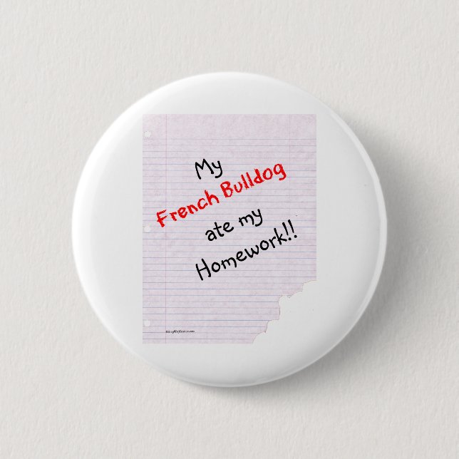 Bóton Redondo 5.08cm Frenchie Ate My Homework - Button (Frente)