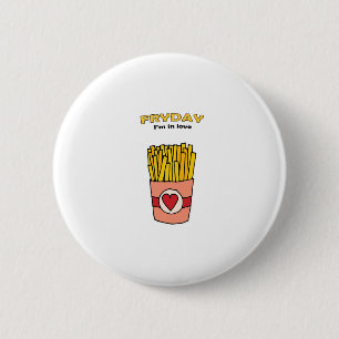 Bóton Redondo 5.08cm Fry Day, estou apaixonado