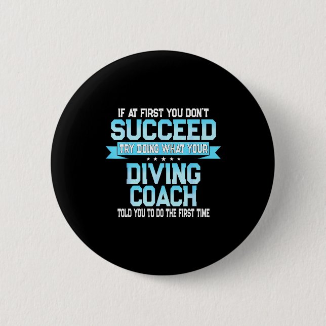 Bóton Redondo 5.08cm Fun Srt Coach Meme - Funny Diving Saying  (Frente)