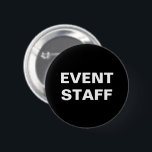 Bóton Redondo 5.08cm Funcionarios amigáveis do evento do orçamento<br><div class="desc">Os botões simples do crachá dos funcionarios do evento em um design amigável do orçamento em preto e branco clássico com rotulação branca no fundo preto assim que no texto estão para fora. Projetado para eventos incorporados,  festivais de música,  ou reuniões políticas.</div>