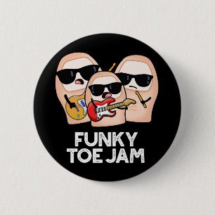 Bóton Redondo 5.08cm Funky Toe Jam Funny Music Pun Dark BG