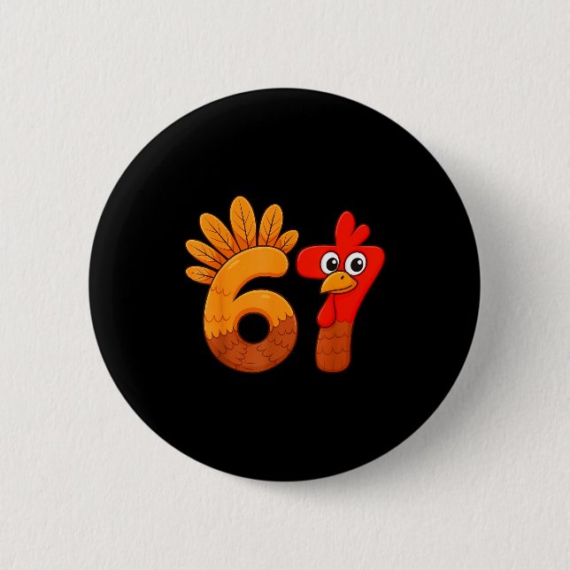Bóton Redondo 5.08cm Funny 67 Meme Thanksgiving Turkey Day 6 7 Holiday  (Frente)