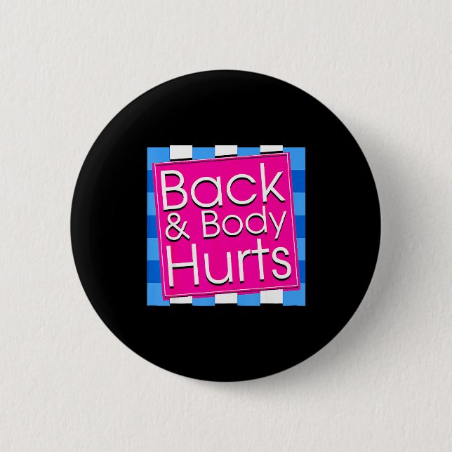 Bóton Redondo 5.08cm Funny Back Body Hurts Tee Quote Exercise Workout G (Frente)