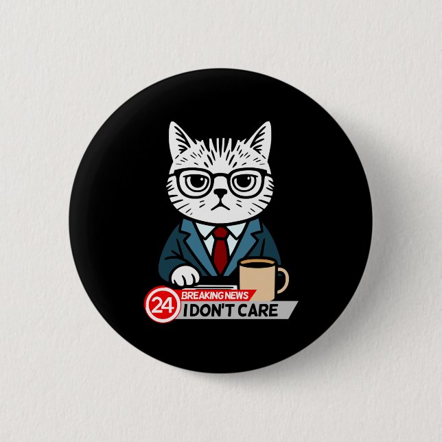 Bóton Redondo 5.08cm Funny Cat Meme Sarcastic Humor I Dont Care Cat  (Frente)