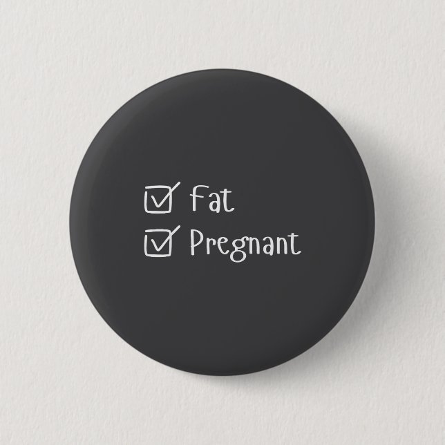 Bóton Redondo 5.08cm Funny Fat Pregnancy Sayings Humor Expecting Moms G (Frente)
