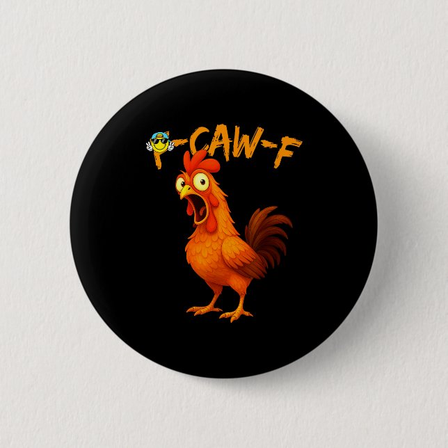 Bóton Redondo 5.08cm Funny Graphic Tee Chicken Humor Quote Rooster Meme (Frente)