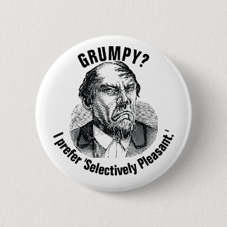 Bóton Redondo 5.08cm Funny Grumpy Quote – Selectively Pleasant