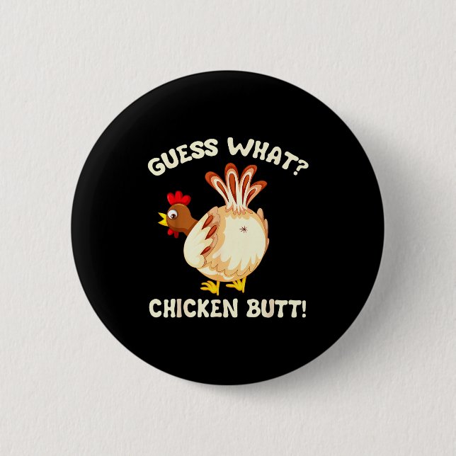 Bóton Redondo 5.08cm Funny Guess What_ Chicken Butt! Graphic Design  (Frente)