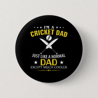 Bóton Redondo 5.08cm Funny I'm A Cricket Dad Like A Normal Dad Just Muc