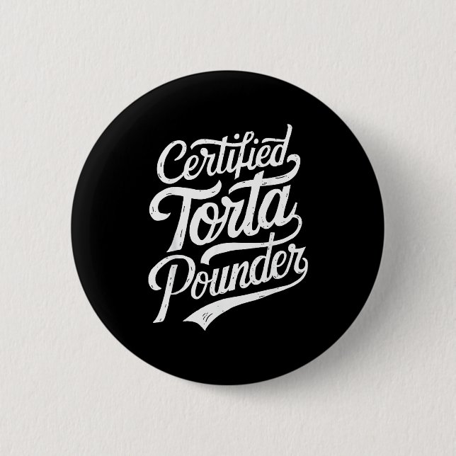 Bóton Redondo 5.08cm Funny Latino Certified Torta Under Mexican Sarcast (Frente)