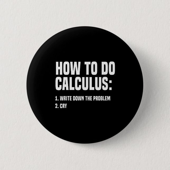 Bóton Redondo 5.08cm Funny Math How To Do Calculus Funny Algebra  (Frente)