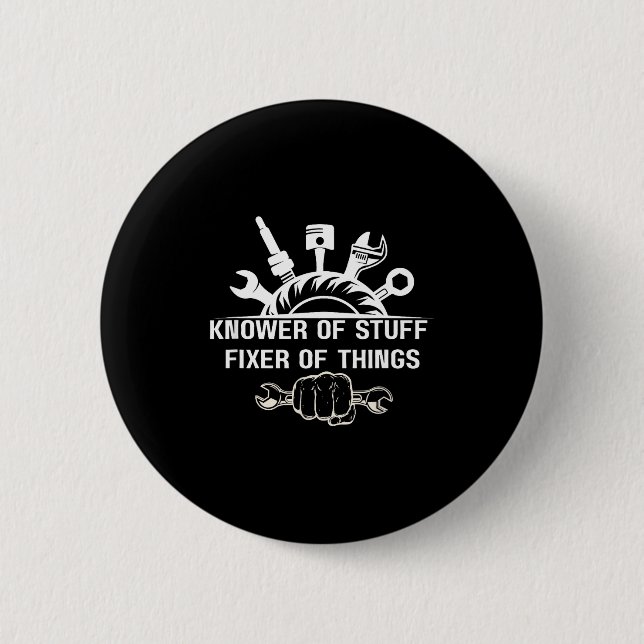 Bóton Redondo 5.08cm Funny Mechanic Quote Knower Of Stuff Fixer Of Thin (Frente)