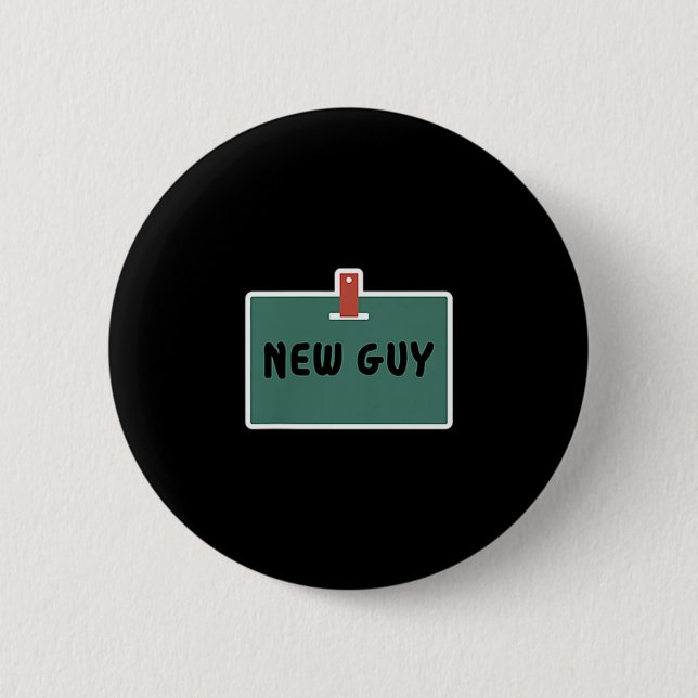 Bóton Redondo 5.08cm Funny New Guy Name Badge Tee For New Employees  (Frente)