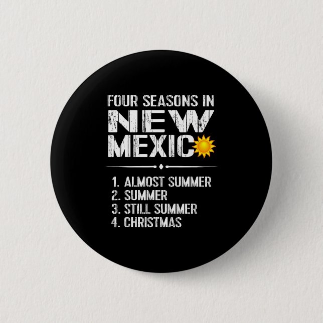 Bóton Redondo 5.08cm Funny New Mexico Hot Weather Tee_ Four Seasons In  (Frente)