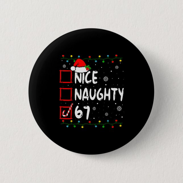 Bóton Redondo 5.08cm Funny Nice Naughty 6 7 Christmas 67 Meme Xmas Boys (Frente)