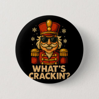 Bóton Redondo 5.08cm Funny Nutcracker What’s Crackin Christmas Holiday