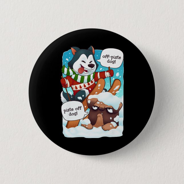 Bóton Redondo 5.08cm Funny Off Piste Dog Piste Off Funny Skiing Shirt H (Frente)