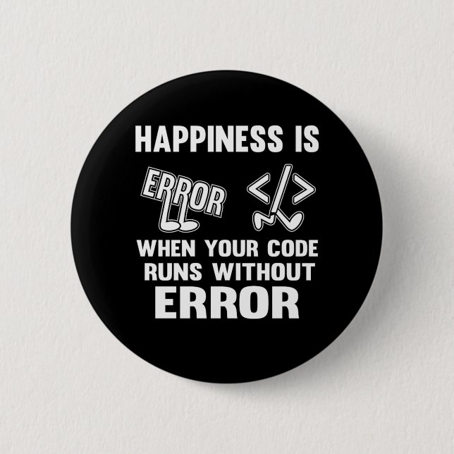 Bóton Redondo 5.08cm Funny Programmer Happiness Debugging Coding Gift (Frente)