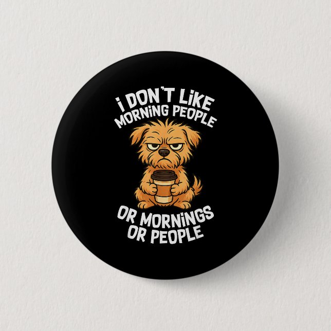 Bóton Redondo 5.08cm Funny Quote Coffee Sleepy Cute Dog Puppy Lover Gif (Frente)
