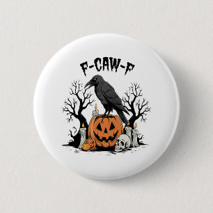 Bóton Redondo 5.08cm Funny Raven, F-Caw-F, Skull Raven, Gótica