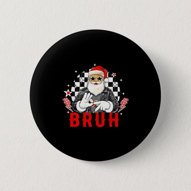 Bóton Redondo 5.08cm Funny Santa, Bruh Christmas Funny Meme Gift Tee  (Frente)