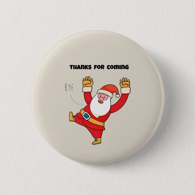 Bóton Redondo 5.08cm Funny santa thanks for coming (Frente)