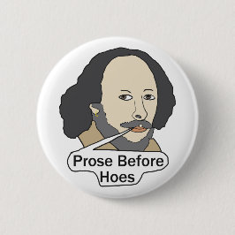 Bóton Redondo 5.08cm Funny Shakespeare Quote - Prose Before Hoes