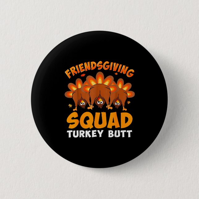 Bóton Redondo 5.08cm Funny Thanksgiving Friendsgiving Squad Turkey Butt (Frente)