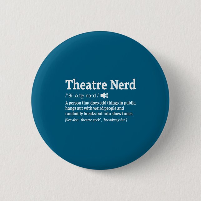Bóton Redondo 5.08cm Funny Theatre Nerd Definition Musical Theater  (Frente)
