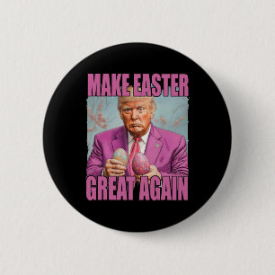 Bóton Redondo 5.08cm Funny Trump Segura Ovos Fazem a Páscoa Grande Nova